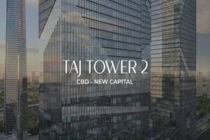 مشروع تاج تاور 2 العاصمة الإدارية Taj Tower 2 أستثمار مضمون